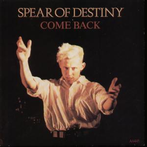 Spear Of Destiny - Come Back - 7 Inch