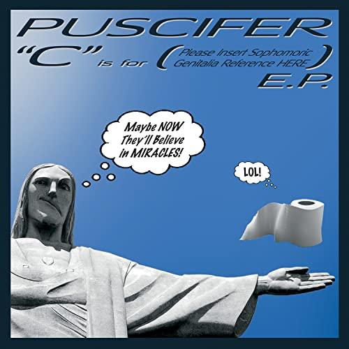 Puscifer - C" Is For (Please Insert Sophomoric Genitalia Reference Here) E.p. - Lp