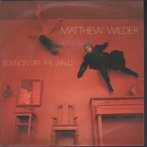 Matthew Wilder - Bouncin' Off The Walls - 7 Inch