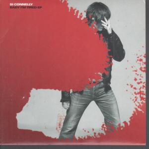 Si Connelly - Baby I'm Tired Ep - 7 Inch