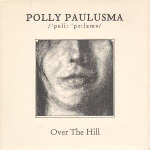 Polly Paulusma - Over The Hill - 7 Inch