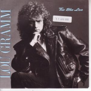 Lou Gramm (foreigner) - True Blue Love - 7 Inch