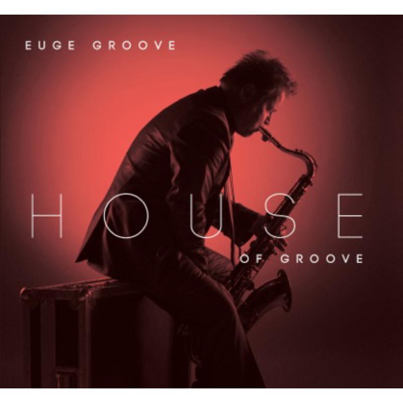 Euge Groove - House of Groove - Cd