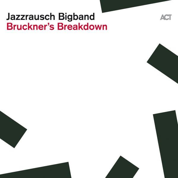 Jazzrausch Bigband - Bruckner's Breakdown - Cd