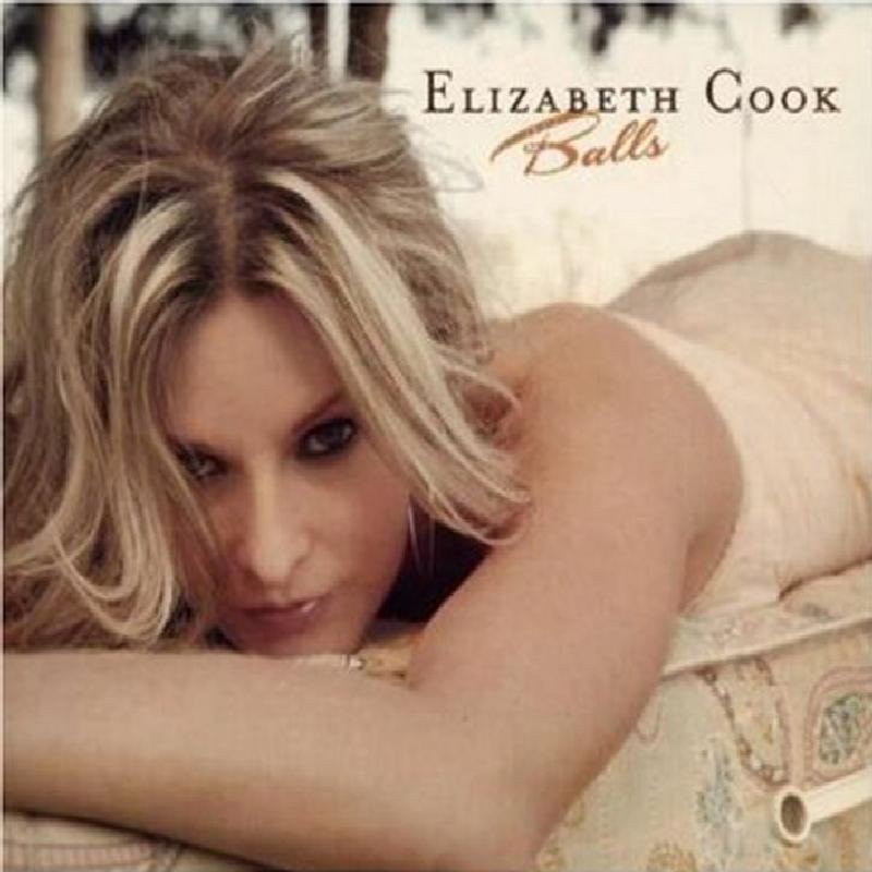 Elizabeth Cook - Balls - Cd