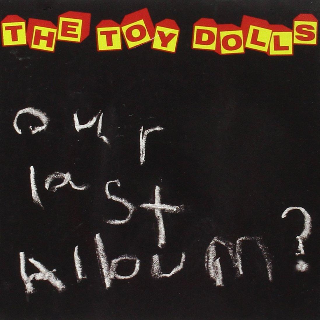 Toy Dolls - Our Last Album? - Cd
