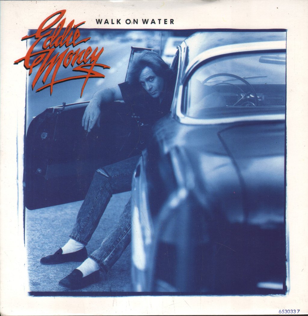 Eddie Money - Walk On Water - 7 Inch