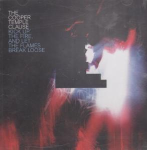 Cooper Temple Clause - Kick Up The Fire And Let The Flames Break Loose - Cd