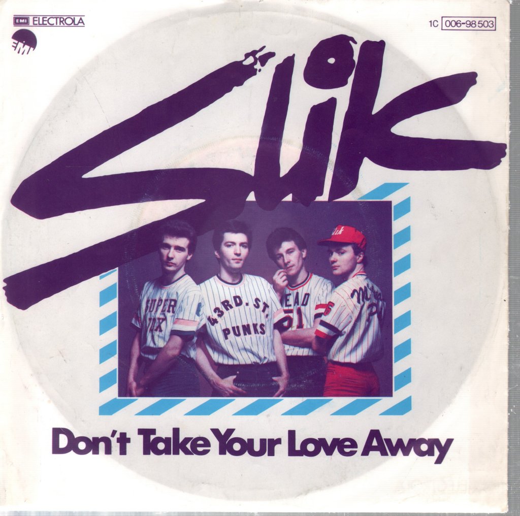 Slik - Don't Take Your Love Away - 7 Inch