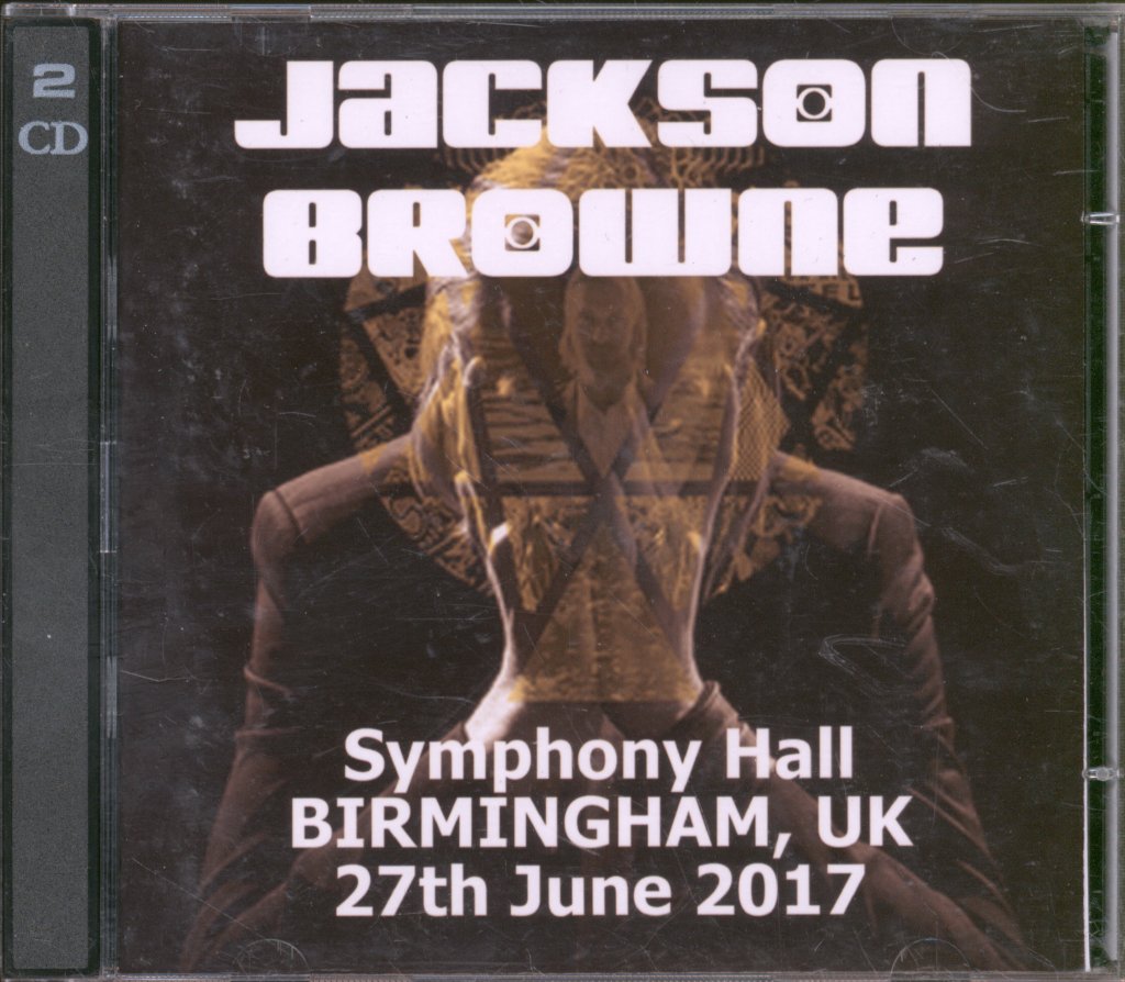 Jackson Browne - Symphony Hall Birmingham 27rth June 2017 - Double CD-R