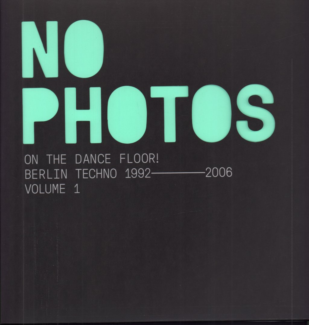 Various Artists - No Photos On The Dancefloor! Berlin Techno 1992-2006 (Volume 1) - Double 12 Inch