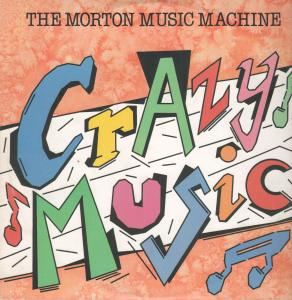Morton Music Machine - Crazy Music - 12 Inch