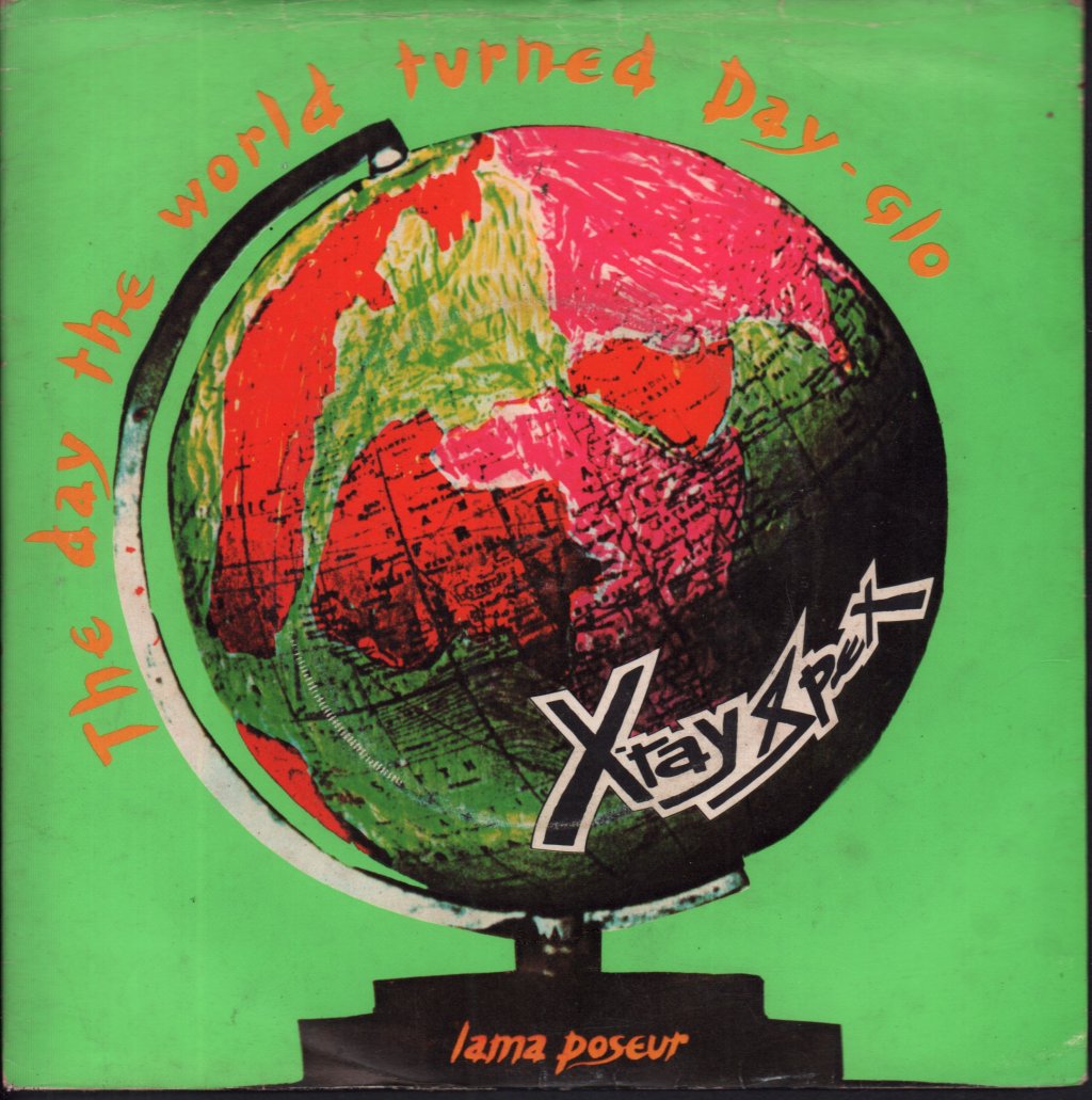 X-Ray Spex - Day The World Turned Day-glo - 7 Inch