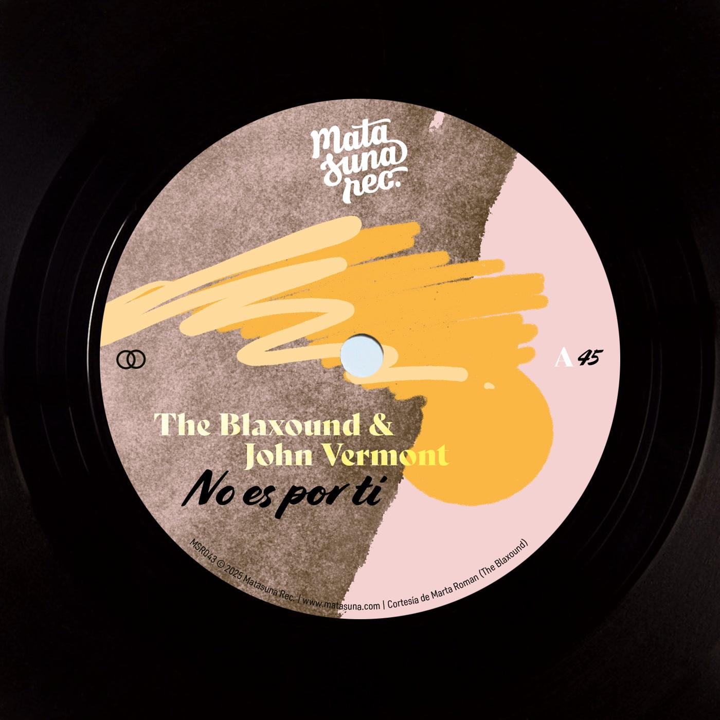Blaxound and John Vermont - No Es Por Ti/Que Mas Te Da? - 7 Inch