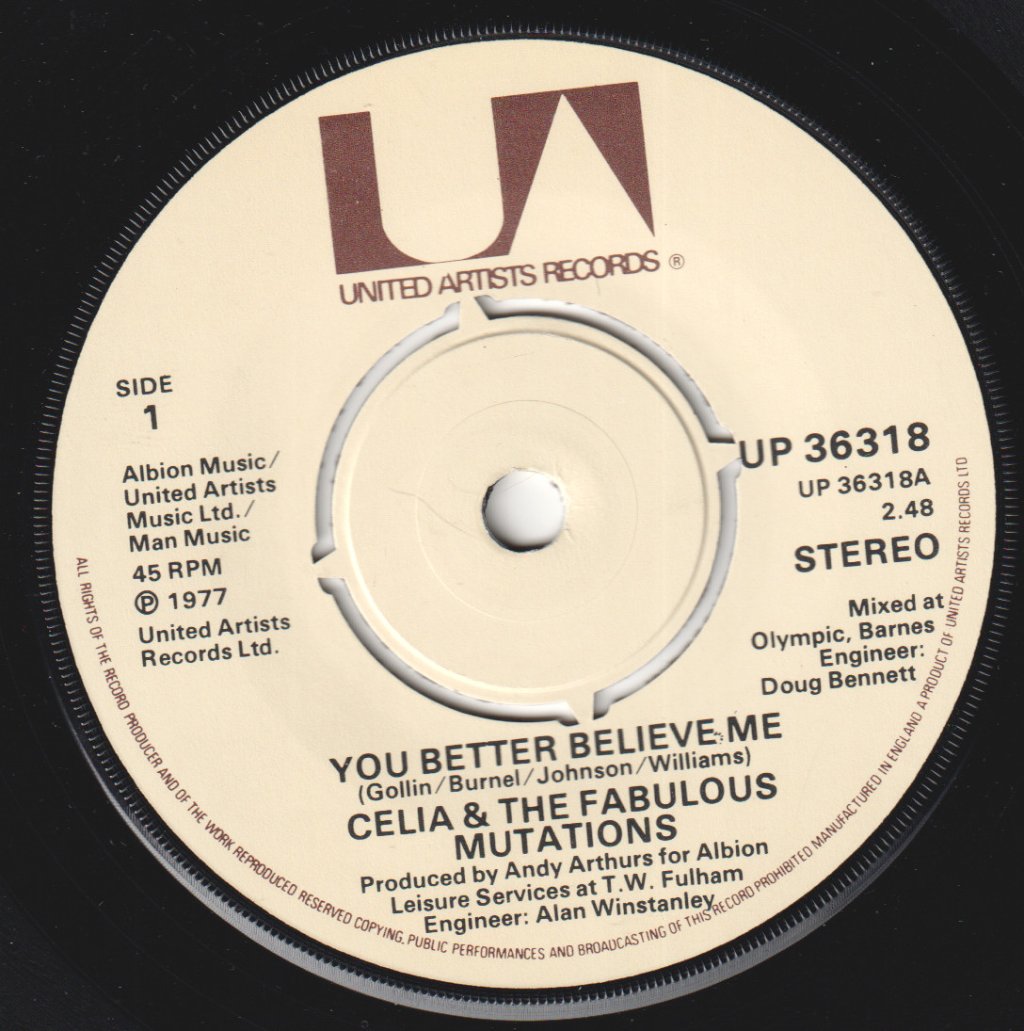 Celia And The Fabulous Mutations - You Better Believe Me - 7 Inch