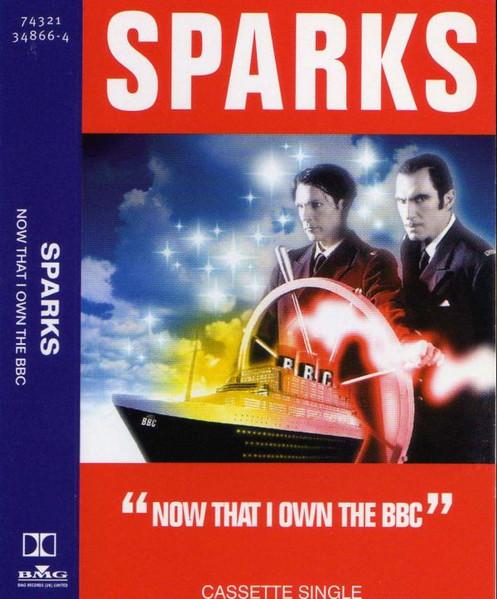 Sparks - Now That I Own the Bbc - Cassette