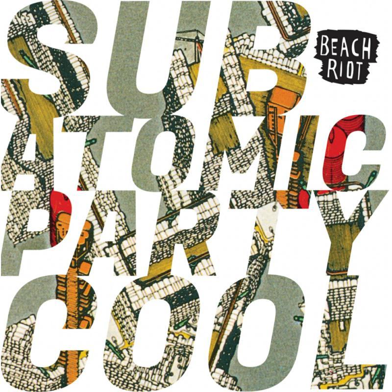 Beach Riot - Sub Atomic Party Cool - Lp