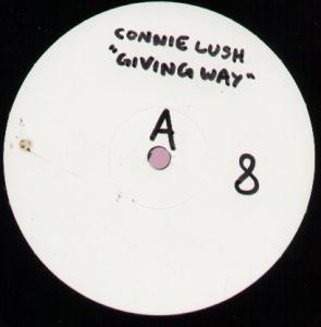 Connie Lush - Giving Way - 12 Inch