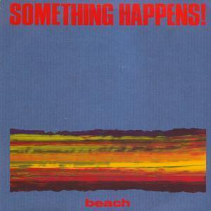 Something Happens - Beach - 7 Inch