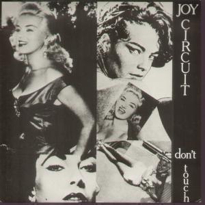 Joy Circuit - Don't Touch - 7 Inch