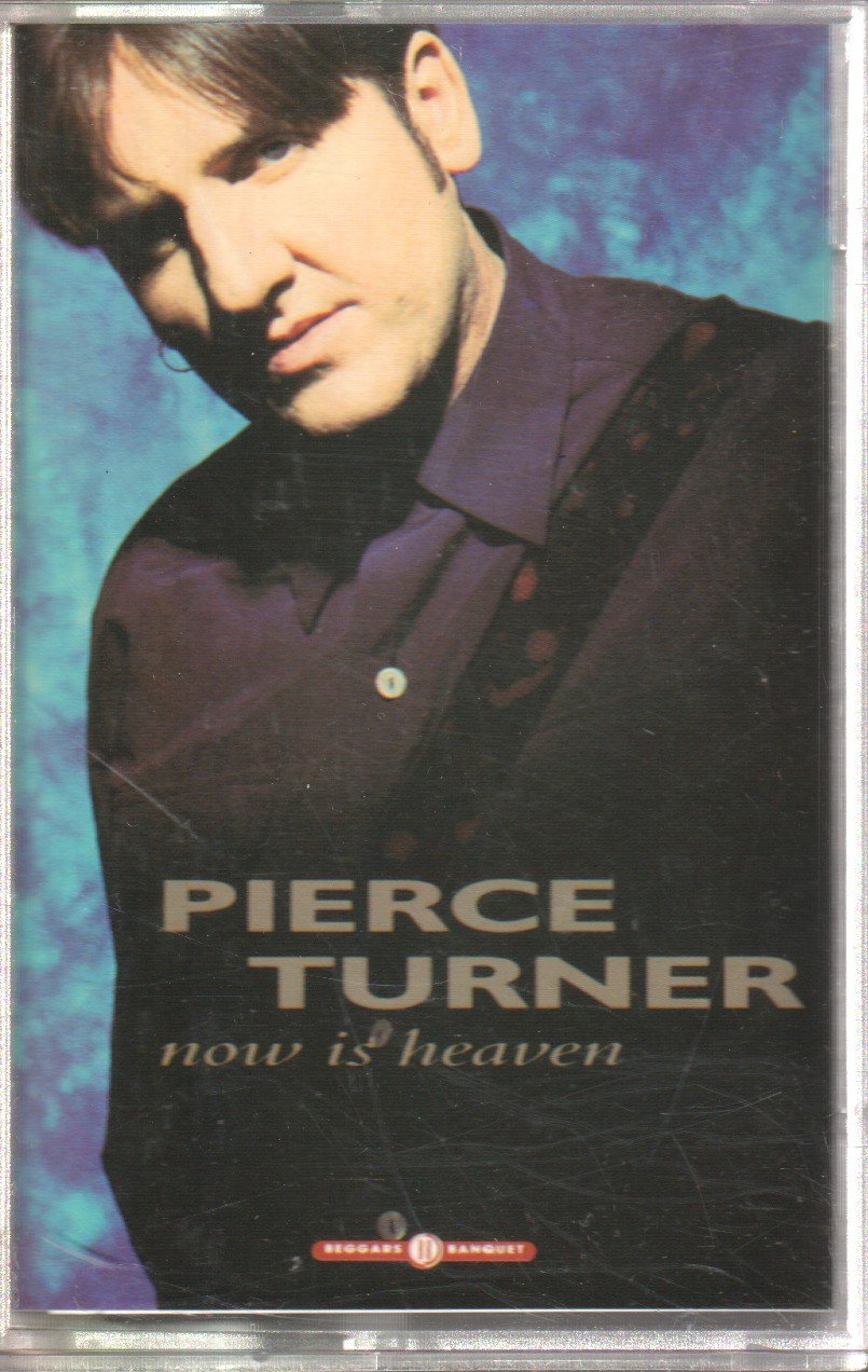 Pierce Turner - Now Is Heaven - Cassette