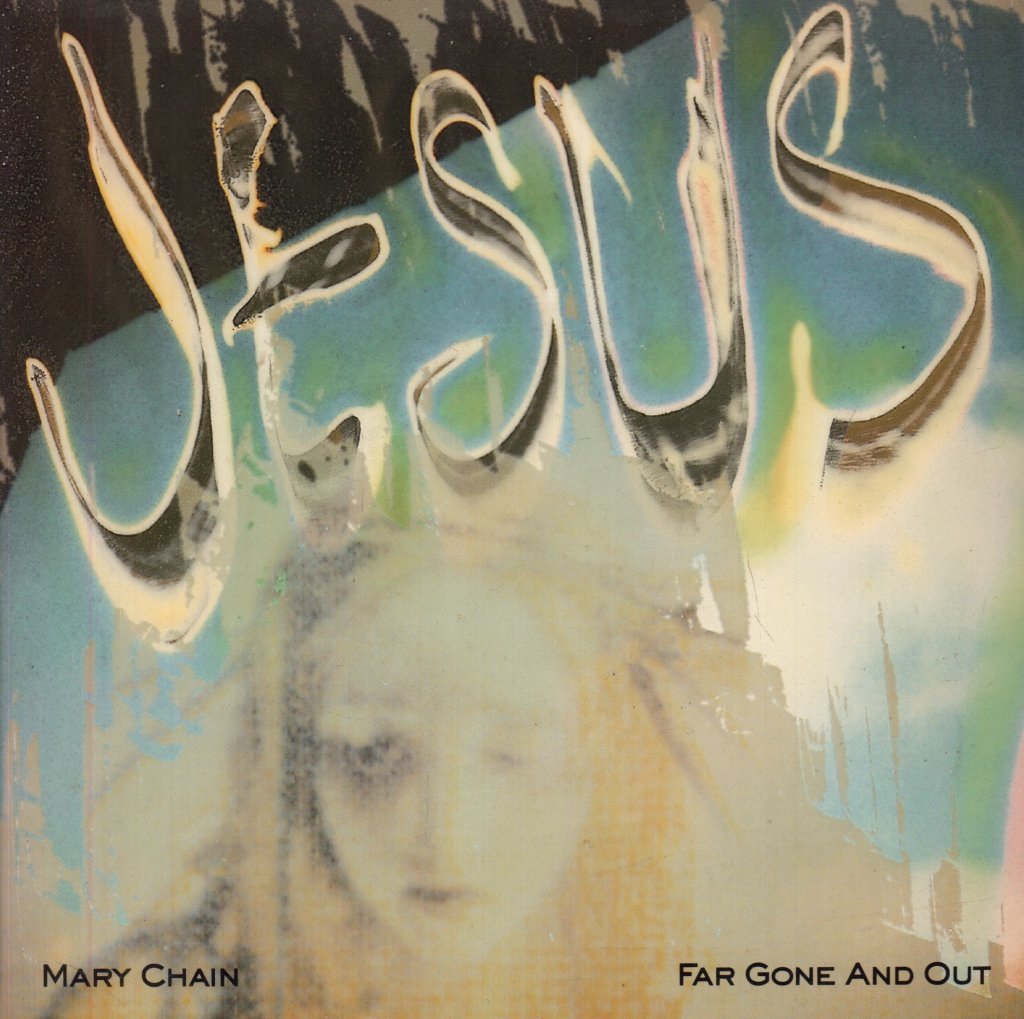 Jesus And Mary Chain - Far Gone And Out - 7 Inch