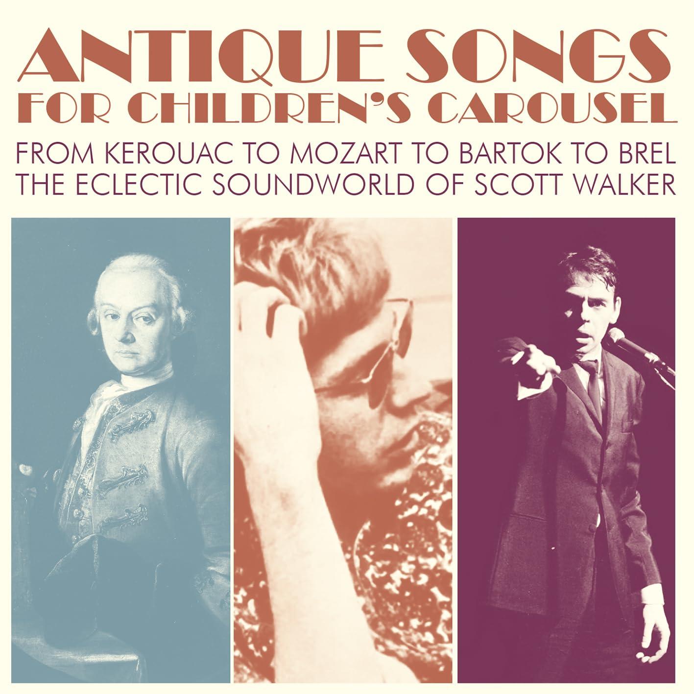 Various Artists - Antique Songs For Children's Carousel From Kerouac To Mozart To Bartok To Brel - the Eclectic Soundworld of Scott Walker 3cd Set - Triple Cd