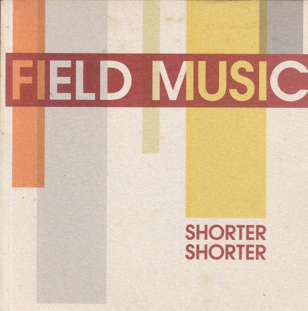 Field Music - Shorter Shorter - 7 Inch