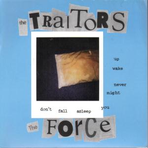 Traitors/Force - Don't Fall Asleep You May Never Wake Up - 7 Inch