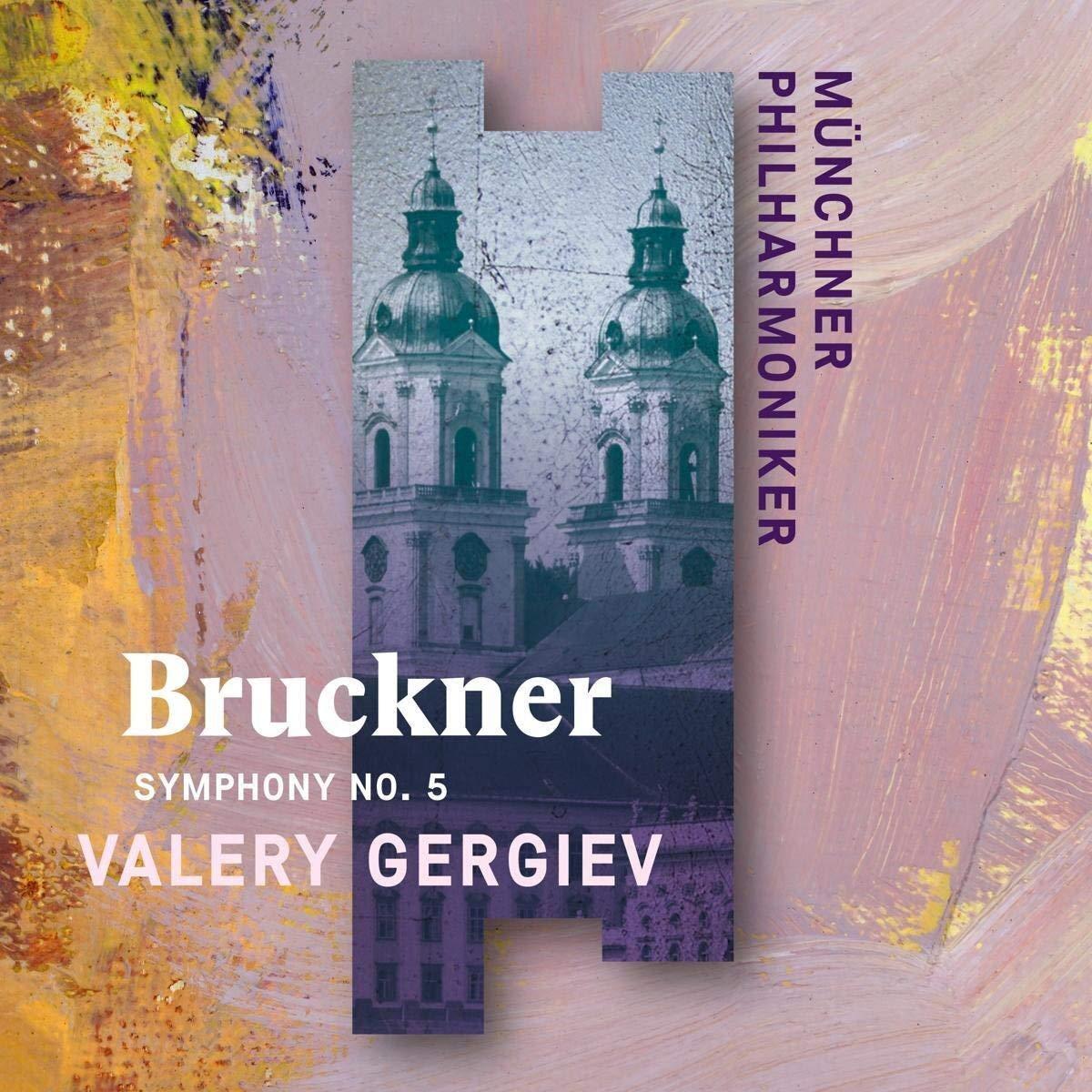 Munchner Philharmoniker and Valery Gergiev - Bruckner: Symphony No. 5 - Cd