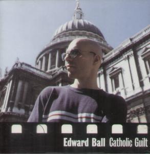 Edward Ball - Catholic Guilt - Cd