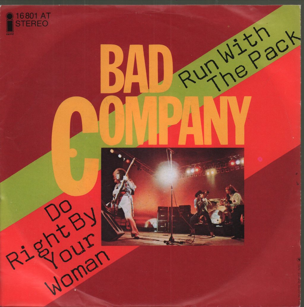 Bad Company - Run With The Pack / Do Right By Your Woman - 7 Inch