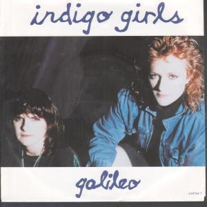 Indigo Girls - Galileo - 7 Inch