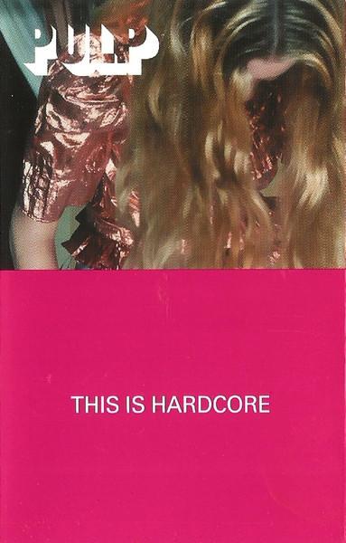 Pulp - This Is Hardcore - Cassette