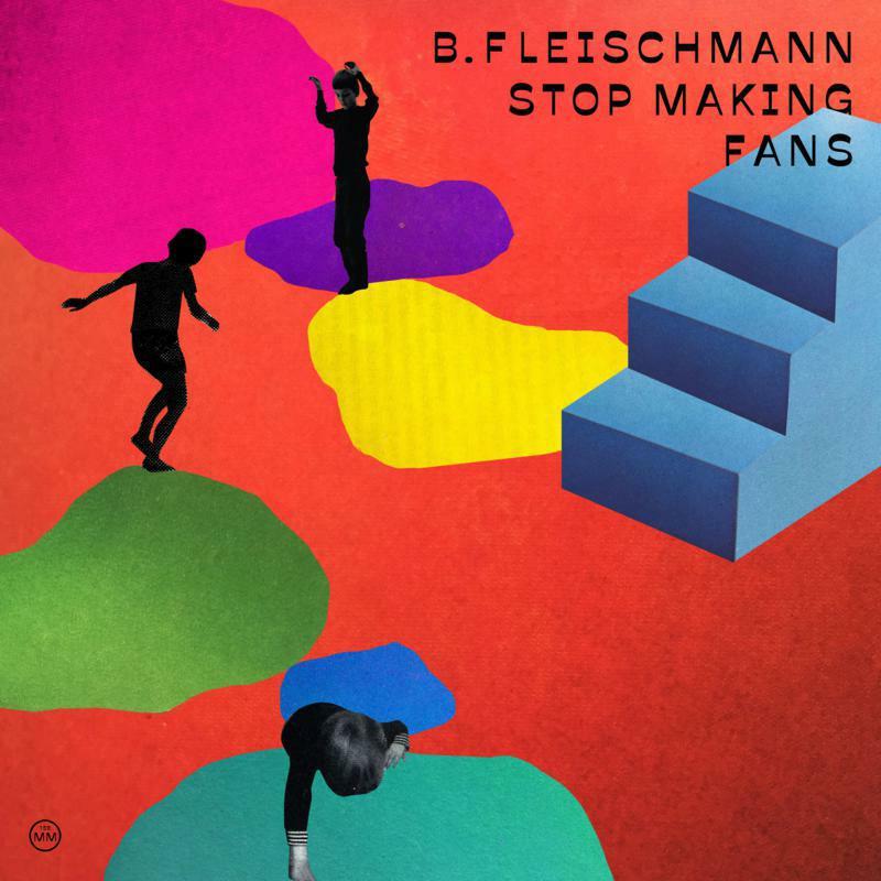 B. Fleischmann - Stop Making Fans - Lp