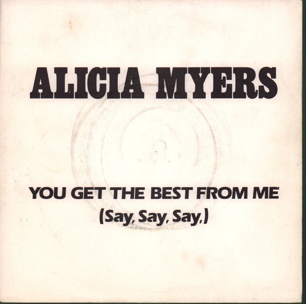 Alicia Myers - You Get The Best From Me (Say Say Say) - 7 Inch