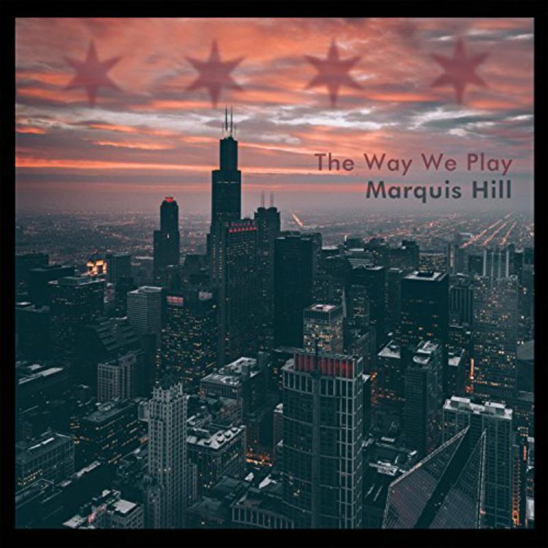 Marquis Hill - Way We Play - Cd