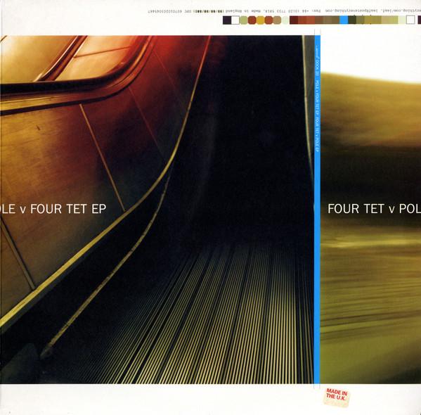 Four Tet v Pole - Pole v Four Tet EP / Four Tet v Pole EP - 12 Inch