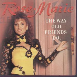 Rose Marie - Way Old Friends Do - 7 Inch