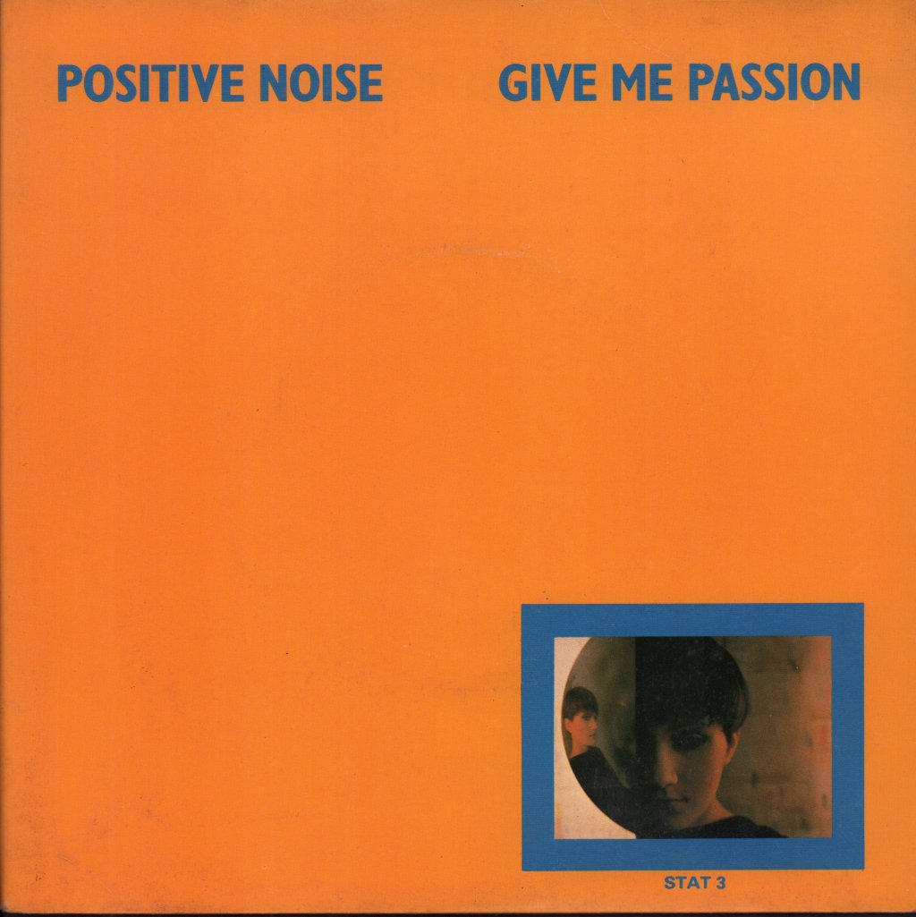 Positive Noise - Give Me Passion - 7 Inch