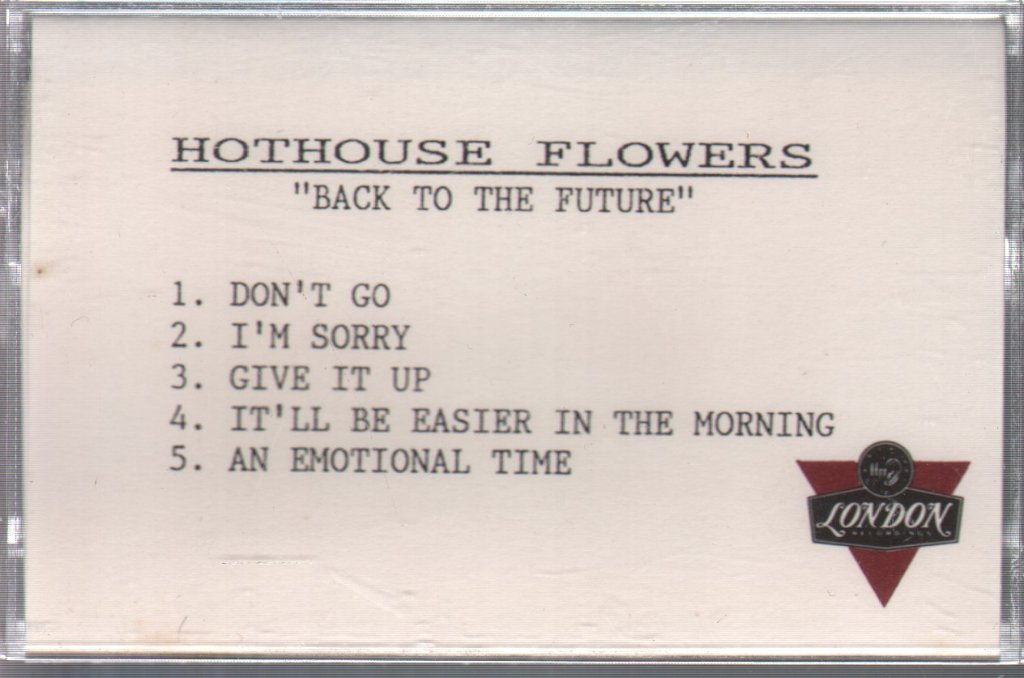 Hothouse Flowers - Back To The Future - Cassette