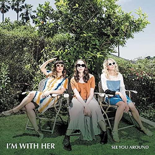 I'm With Her - See You Around - Cd