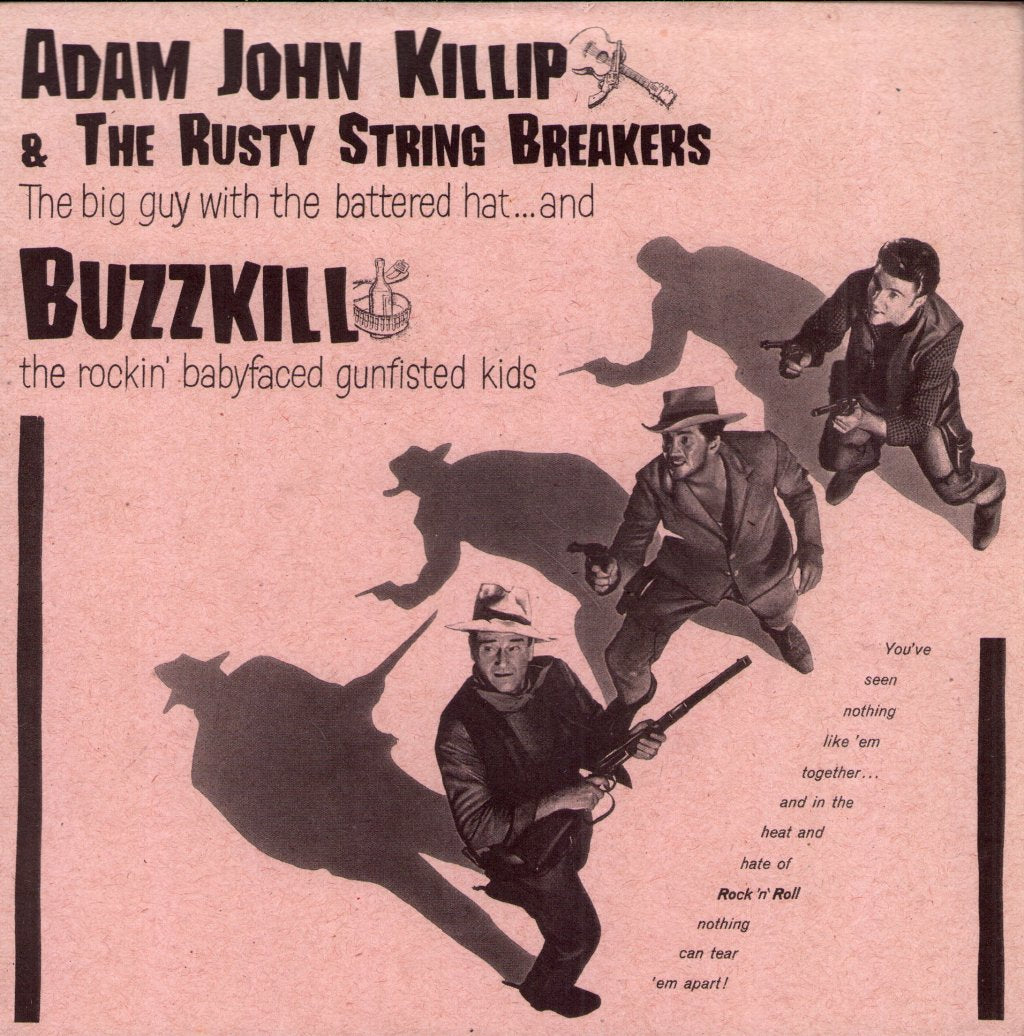 Adam John Killip & The Rusty String Breakers / Buzzkill - Big Guy With The Battered Hat/Rockin' Babyfaced Gunfist - 7 Inch