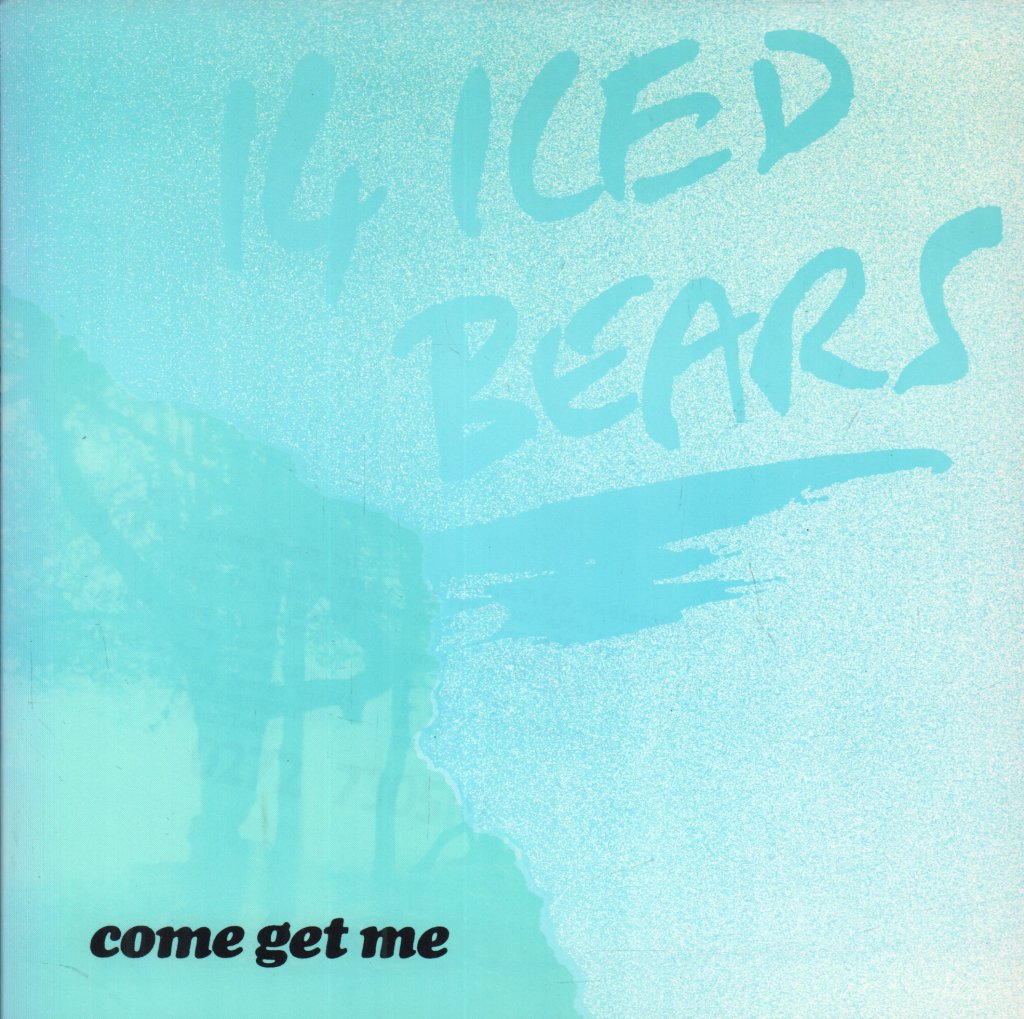 14 Iced Bears - Come Get Me - 7 Inch