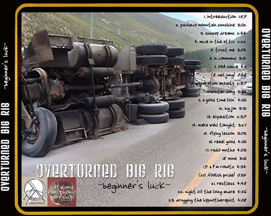 Overturned Big Rig - Beginner's Luck - Cd
