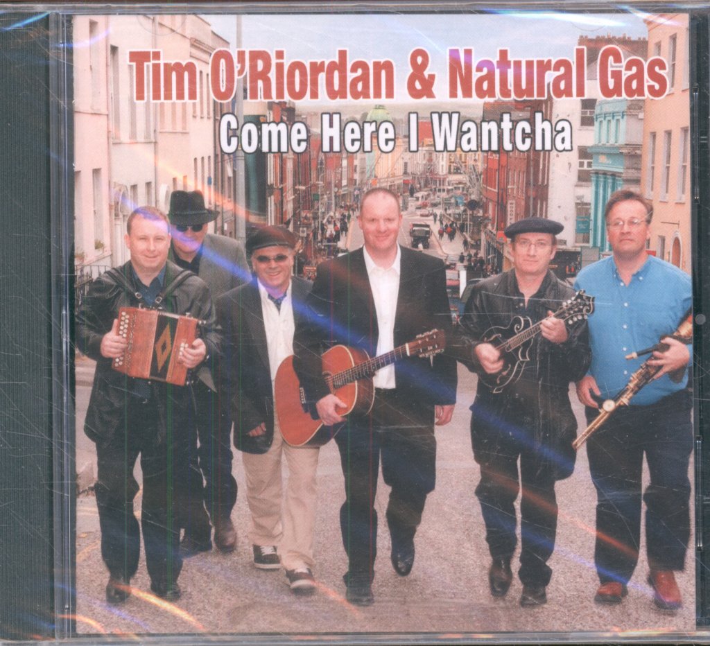 Tim O'Riordan & Natural Gas - Come Here I Wantcha - Cd