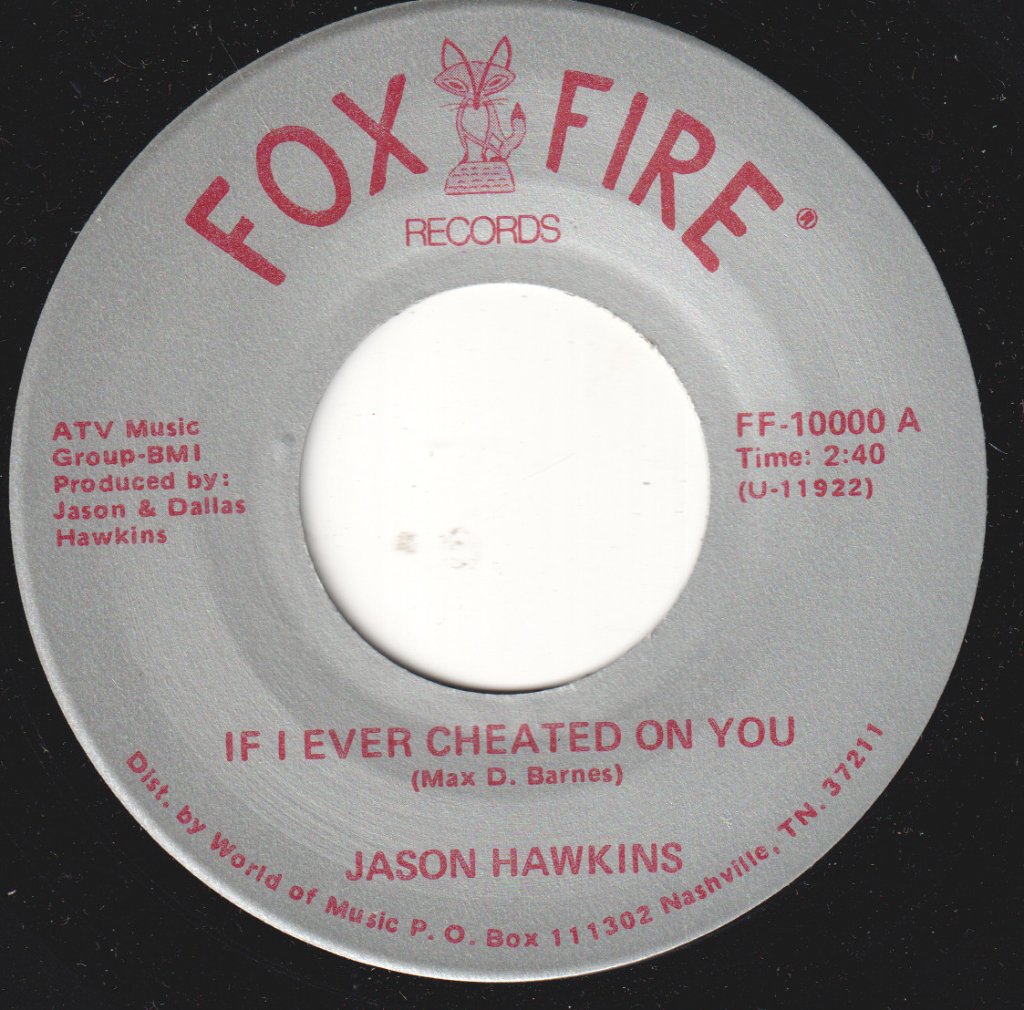 Jason Hawkins - If I Ever Cheated On You - 7 Inch