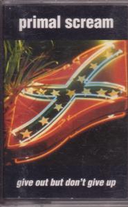 Primal Scream (Scottish Group) - Give Out But Don't Give Up - Cassette