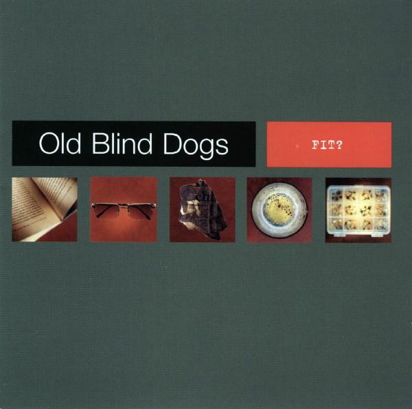 Old Blind Dogs - Fit? - Cd