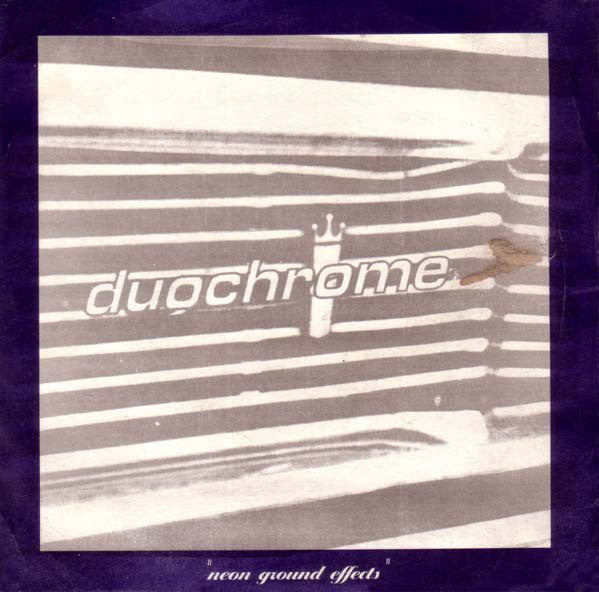 Duochrome - Neon Ground Effects - 7 Inch